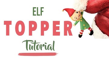 FONDANT FIGURINE TUTORIAL - CHRISTMAS ELVES