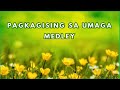 PAGKAGISING SA UMAGA (MEDLEY) with Lyrics