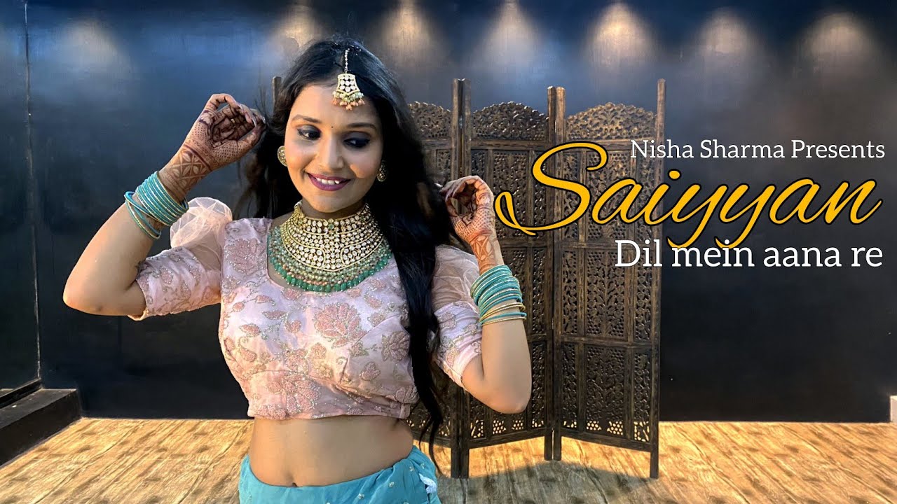 Saiyyan Dil Mein Aana Re Dance Cover  Anjali Arora  Cover By Nisha Sharma