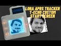 LoRa APRS Tracker T-Echo Individueller Startbildschirm