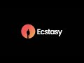 ECSTASY PROMOTIONAL VIDEO ECSTASY PROMOTIONAL VIDEO