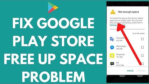 How to Fix Google Play Store Free Up Space Problem 2021 [Solved]