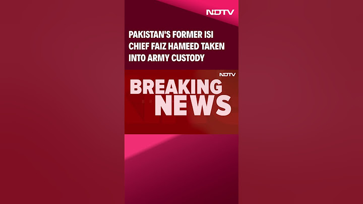 Pakistan Ex ISI Chief | Pakistan's Former ISI Chief Faiz Hameed Taken Into Army Custody