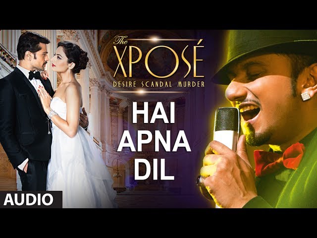 Hai Apna Dil l Full Audio Song | The Xpose l Himesh Reshammiya, Yo Yo Honey Singh class=