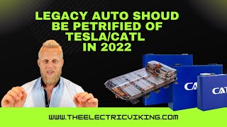 LEGACY auto shoud be PETRIFIED of TESLA/CATL in 2022