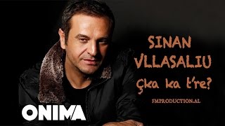 Sinan Vllasaliu - Çka ka t're