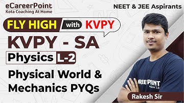 KVPY SA | Lecture - 2 | Physical World & Mechanics PYQs | Rakesh Sir | @eCareerPoint-NEET