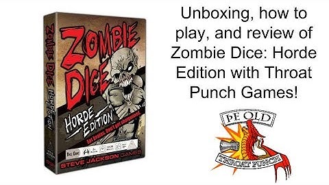 Zombie Dice: Horde Edition Unboxing, Learn to Play, and Review By Throat Punch Games