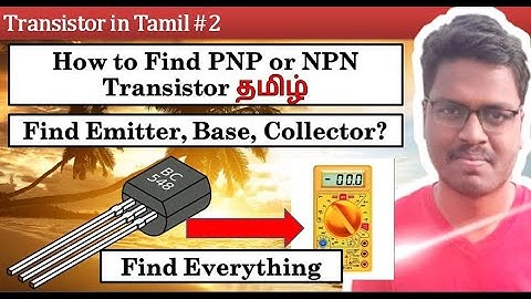 2 Transistor | How to Find NPN, PNP, Emitter, Collector, Base using Multimeter in Tamil.