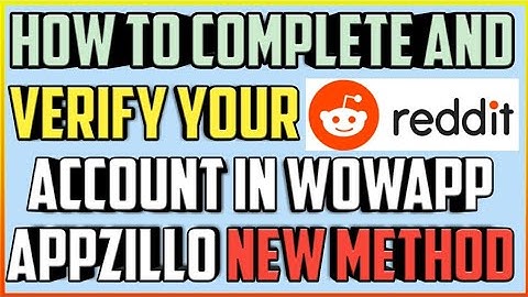 How To Complete And Verify Your Reddit Account In WowApp Appzilo | New Method|