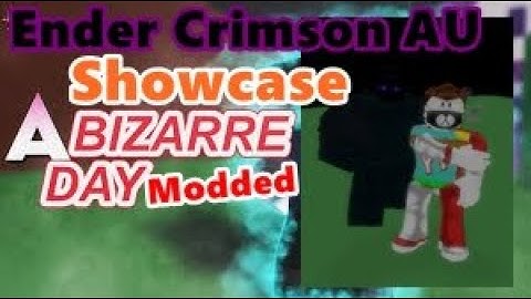 Ender Crimson Alternate Universe Showcase / A Bizzare Day Modded