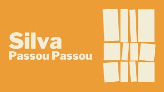 Silva - Passou Passou  (Lyric Oficial)