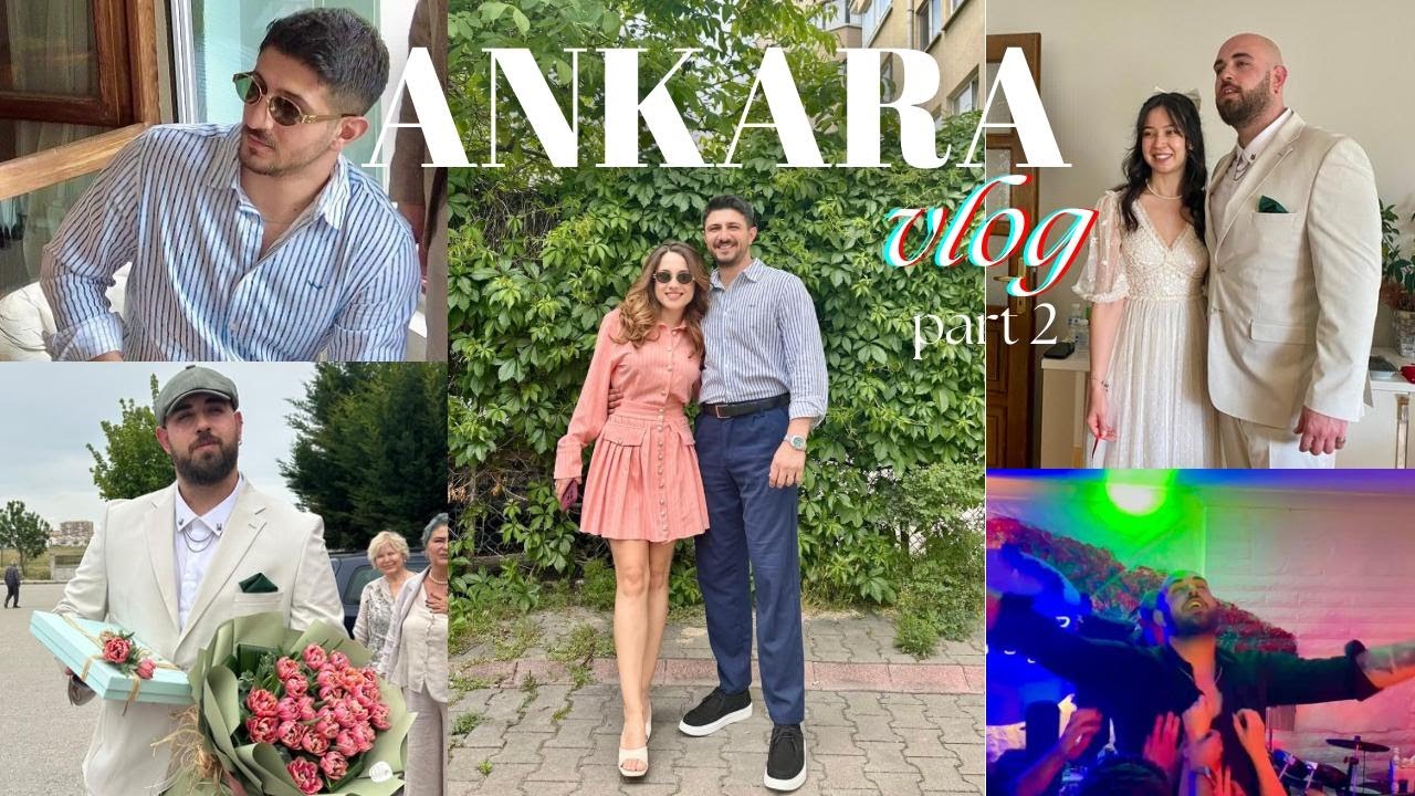ANKARA VLOG PART 2 | Bir Nişan, İki After ve Bol Eğlenceli Ankara Günü!