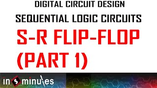 Module3_Vid_2_Sequential Logic Circuits_S-R Flip-Flop (Part 1)