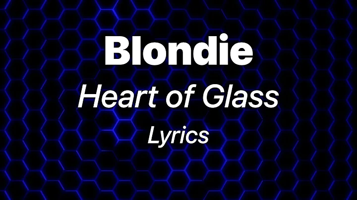 Blondie - Heart of Glass (Lyrics)