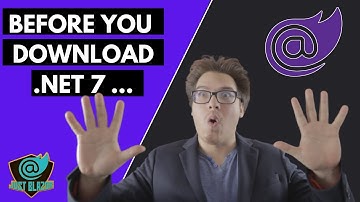Before You Download .NET 7 For Blazor...