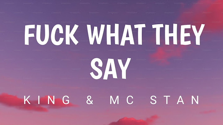 king - f*ck what they say (lyrics) ft. mc stan