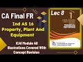 #8 IND AS 16 | CA Final FR | Introduction To Ind AS | ICAI Module Illustrations #cafinalfr