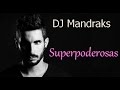 Dj mandraks  superpoderosas