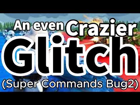 Roblox | | An even crazier glitch (Super Commands Bug2) [CC]