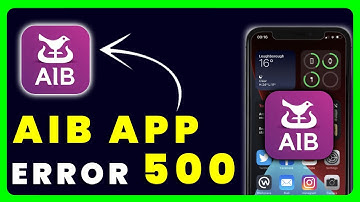 AIB App Error 500: How to Fix AIB App Error 500