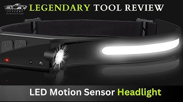 Legendary Tool Review 💡 AWESOME!  Rechargeable ⚡ Motion Sensor LED Headlamp
