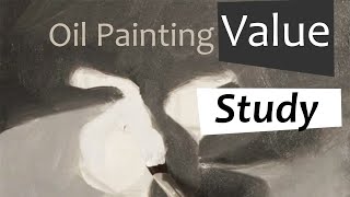 Oil Painting Value Study