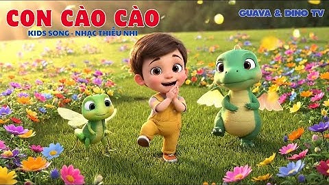 Kids Song Con Cào Cào | Guava&Dino TV | Con cào cào có cái cánh xanh xanh #kidschannel #nhacthieunhi