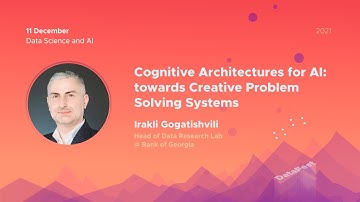 Irakli Gogatishvili - Cognitive Architectures for AI: towards Creative Problem Solving Systems