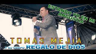 Miniatura de vídeo de "Tomas Mejía y su Grupo Regalo de Dios
 // Estando Yo En Mi Angustia"