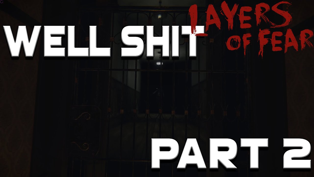 layers of fear walkthrough layers of fear walkthrough