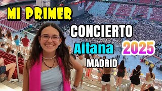 MI PRIMER CONCIERTO !! sorpresa AITANA MADRID 2025 METAMORFISIS