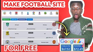 How to create a football live blogging and broadcasting website for Free and make money from Google image
