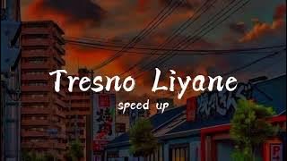 treno liyane speed up reverb