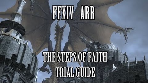 FFXIV ARR: The Steps of Faith Trial Guide (Patch 2.55)