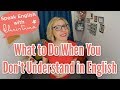 What to do when you don't understand in English | Understand Real American English