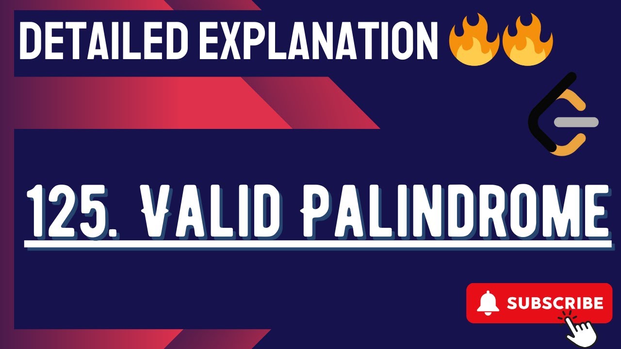 125. Valid Palindrome || String || Detailed Explanation 🔥🔥 - YouTube