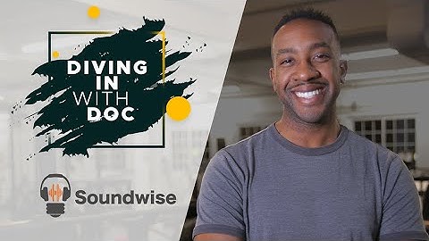 Diving in with Doc: Soundwise