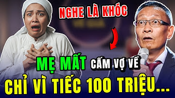 TÂM SỰ CÙNG VĂN SÂM - Mẹ mất, chồng c:ấm vợ về chịu tang vì tiếc 100 triệu