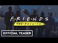 Friends the reunion  official teaser trailer 2021 hbo max