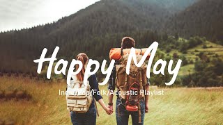Happy May ✨ Feel Happy And Stay Positive With Upbeat Songs | Wander Sounds