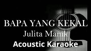 Bapa Yang Kekal Julita Manik - Acoustic Karaoke Instrumental