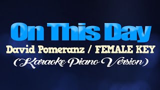 On This Day - David Pomeranzfemale Key Karaoke Piano Version