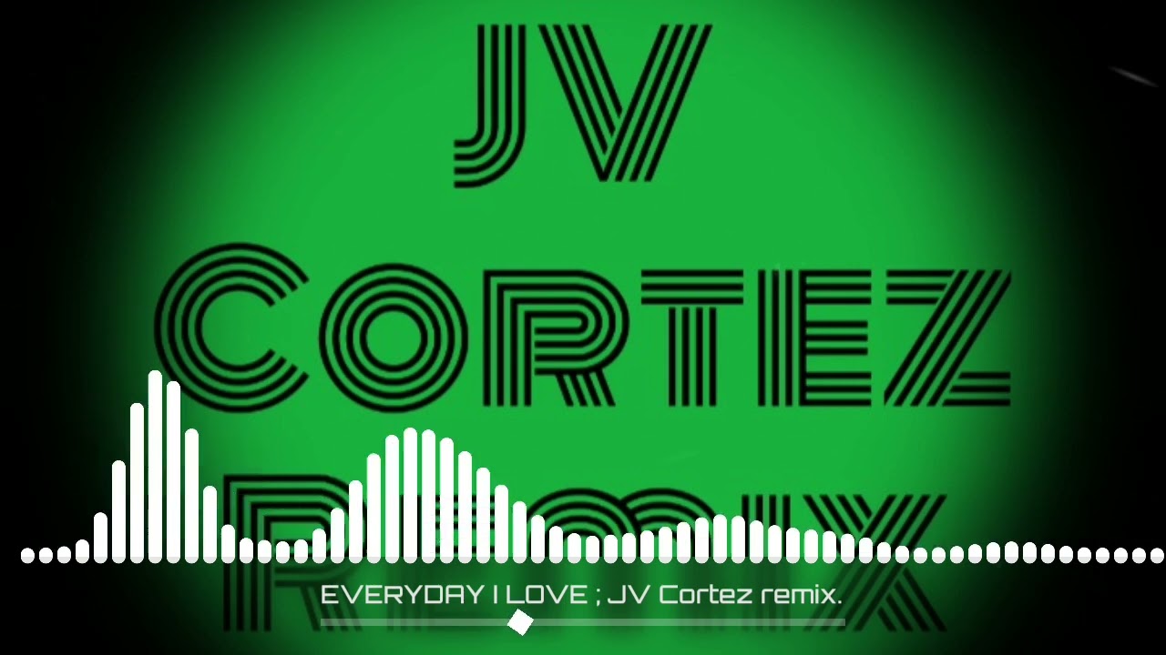 Every Day I Love You remix JV Cortez Beats YouTube Every Day I Love You remix JV Cortez Beats YouTube