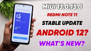 Redmi Note 11 MIUI 13.0.13.0 Stable Update RollOut - What's New? Android 12?