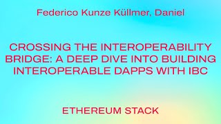 Crossing the Interoperability Bridge: A Deep Dive into Building Interoperable dApps with IBC