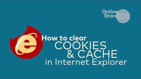 Clearing Cache and Cookies in Internet Explorer