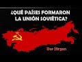 ¿Cuántos países formaron la Unión Soviética?