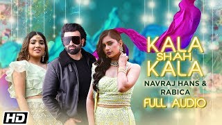 Kala Shah Kala | Full Audio | Navraj Hans | Rabica | Sushant Shankar | Latest Punjabi Song 2020