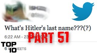 Top 10 Dumbest Tweets - Part 51